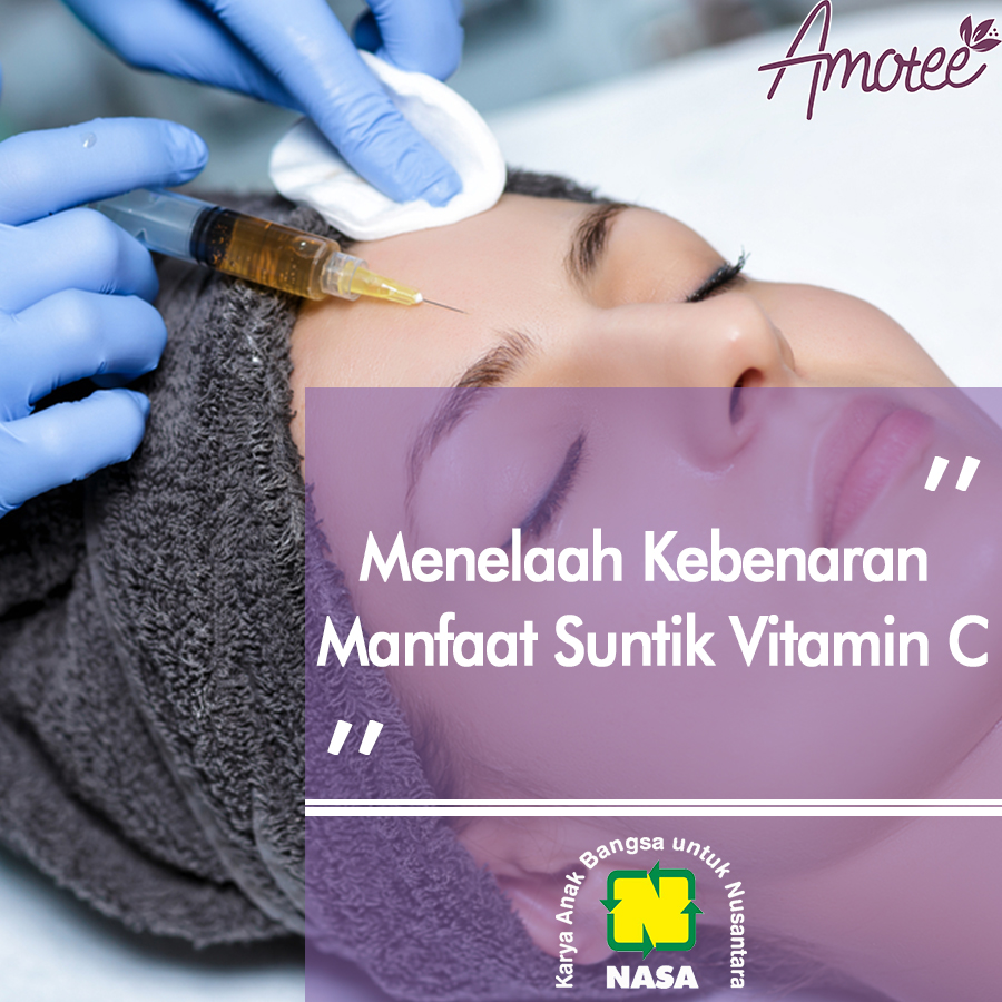 Menelaah Kebenaran Manfaat Suntik Vitamin C