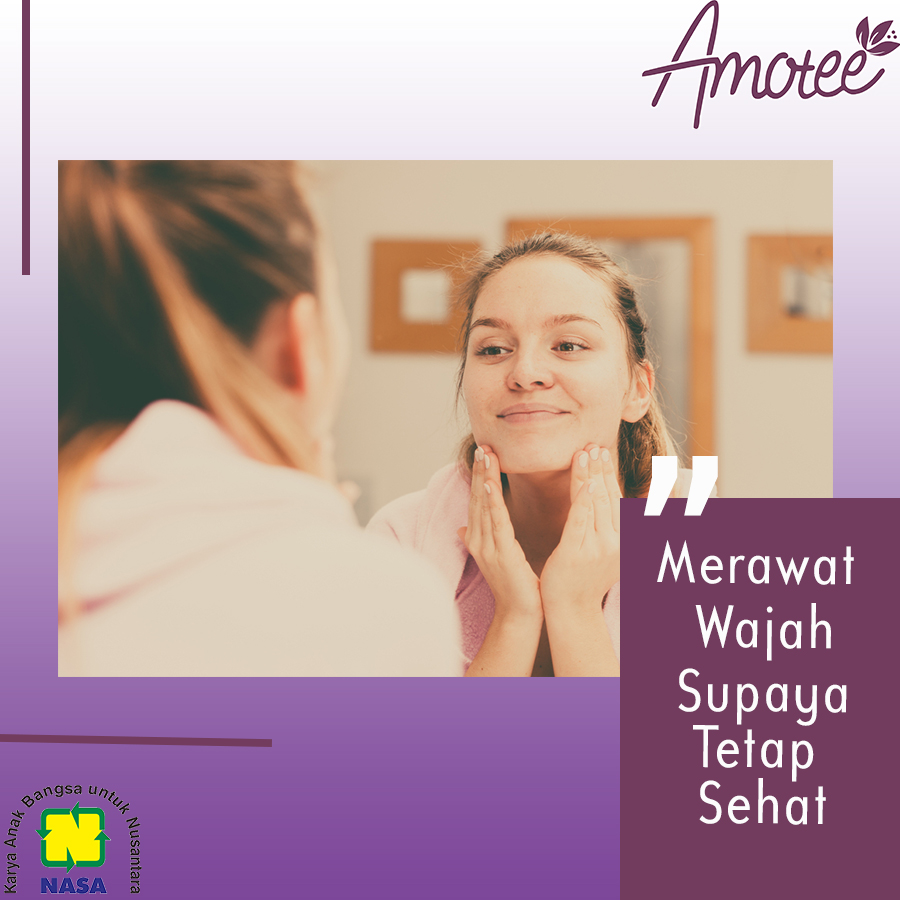 Merawat Wajah Supaya Tetap Sehat